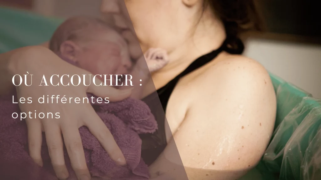 choisir lieu accouchement